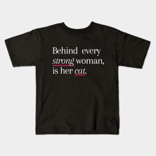 Behind Every Strong Woman Is Her Cat Kids T-Shirt